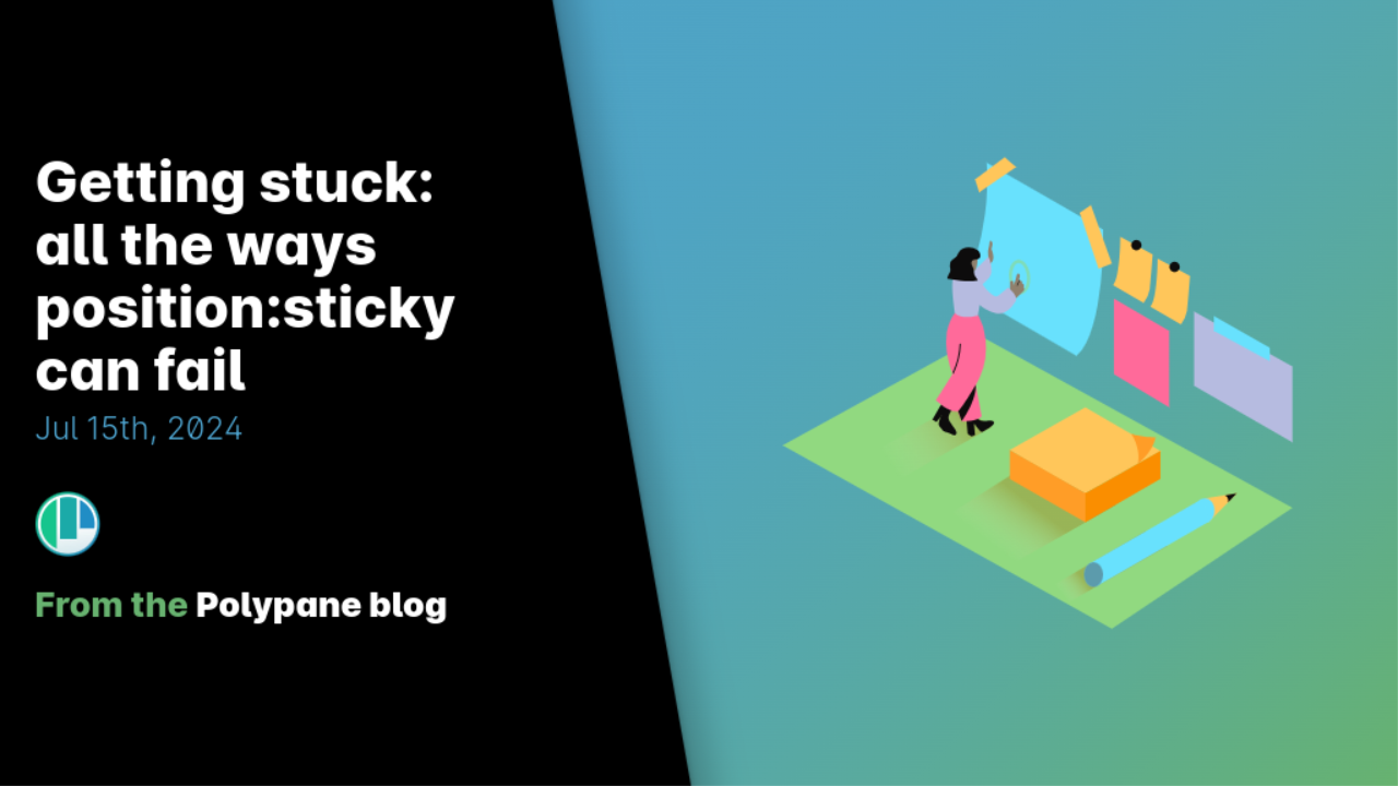 Getting stuck: all the ways position:sticky can fail | Polypane
