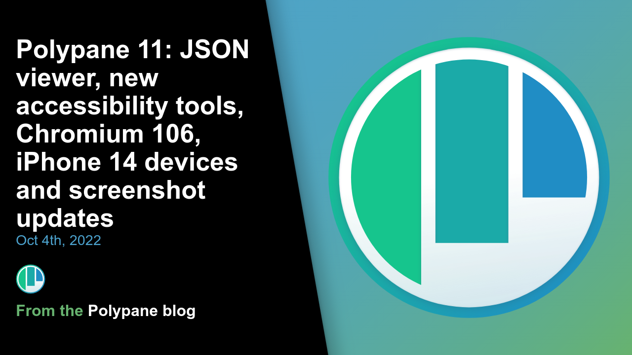 Polypane 11: JSON viewer, new accessibility tools, Chromium 106, iPhone ...