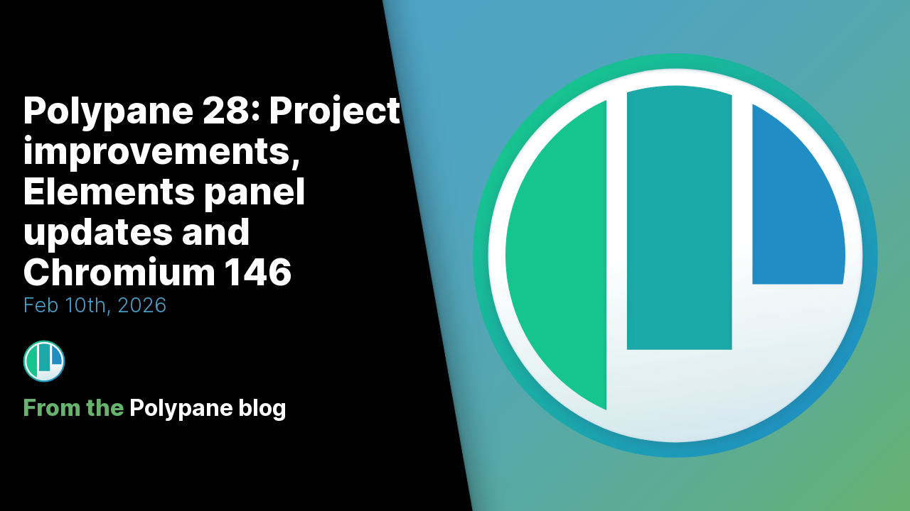 Liteelement Polypane 28: Project improvements, Elements panel updates and Chromium ...
